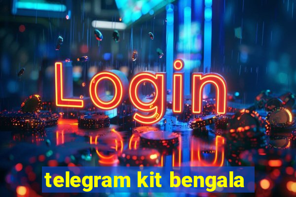 telegram kit bengala